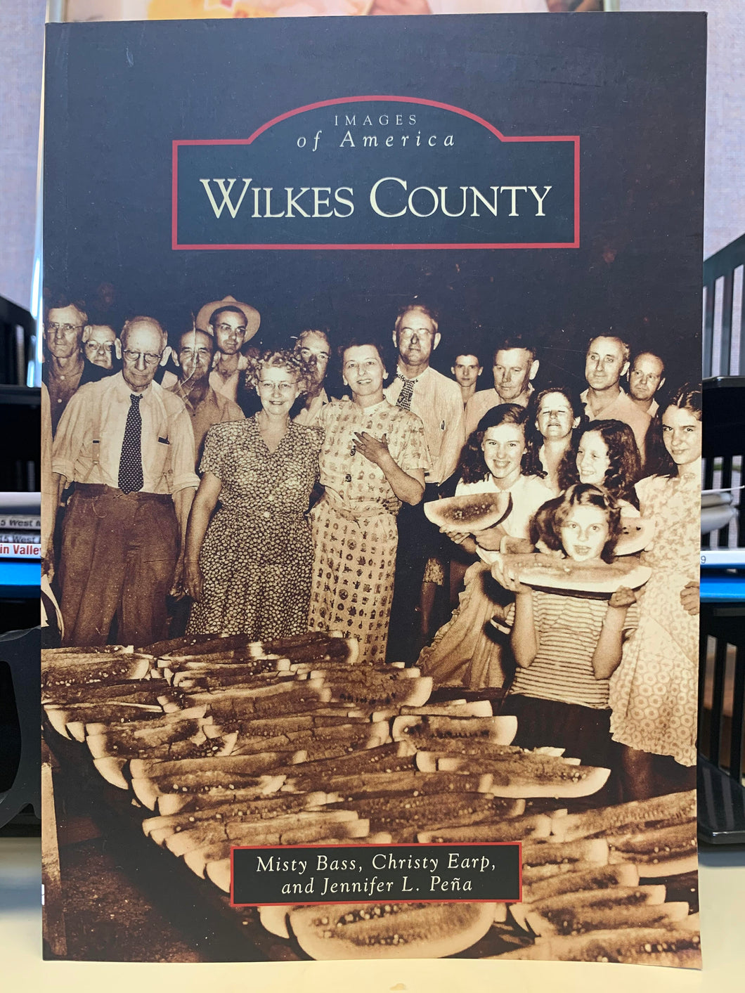 Images of America: Wilkes County by Misty Bass, Christy Earp, and Jennifer L. Peña