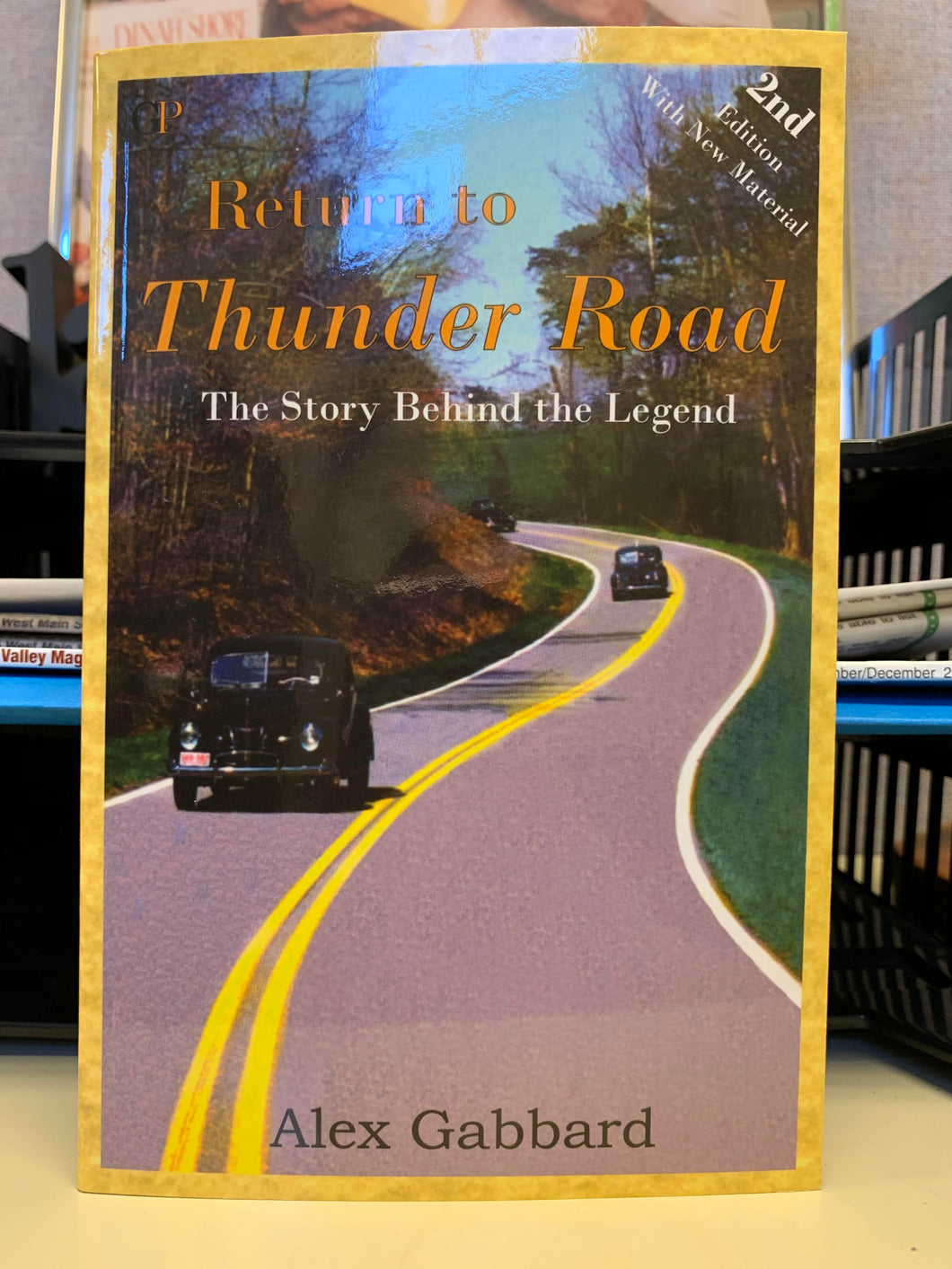 Return to Thunder Road: The Story Behind the Legend by Alex Gabbard