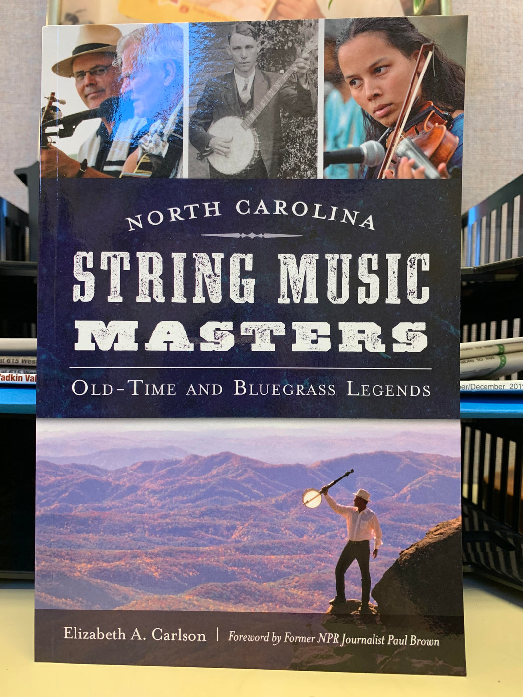 North Carolina String Music Masters: Old-Time and Bluegrass Legends by Elizabeth A. Carlson