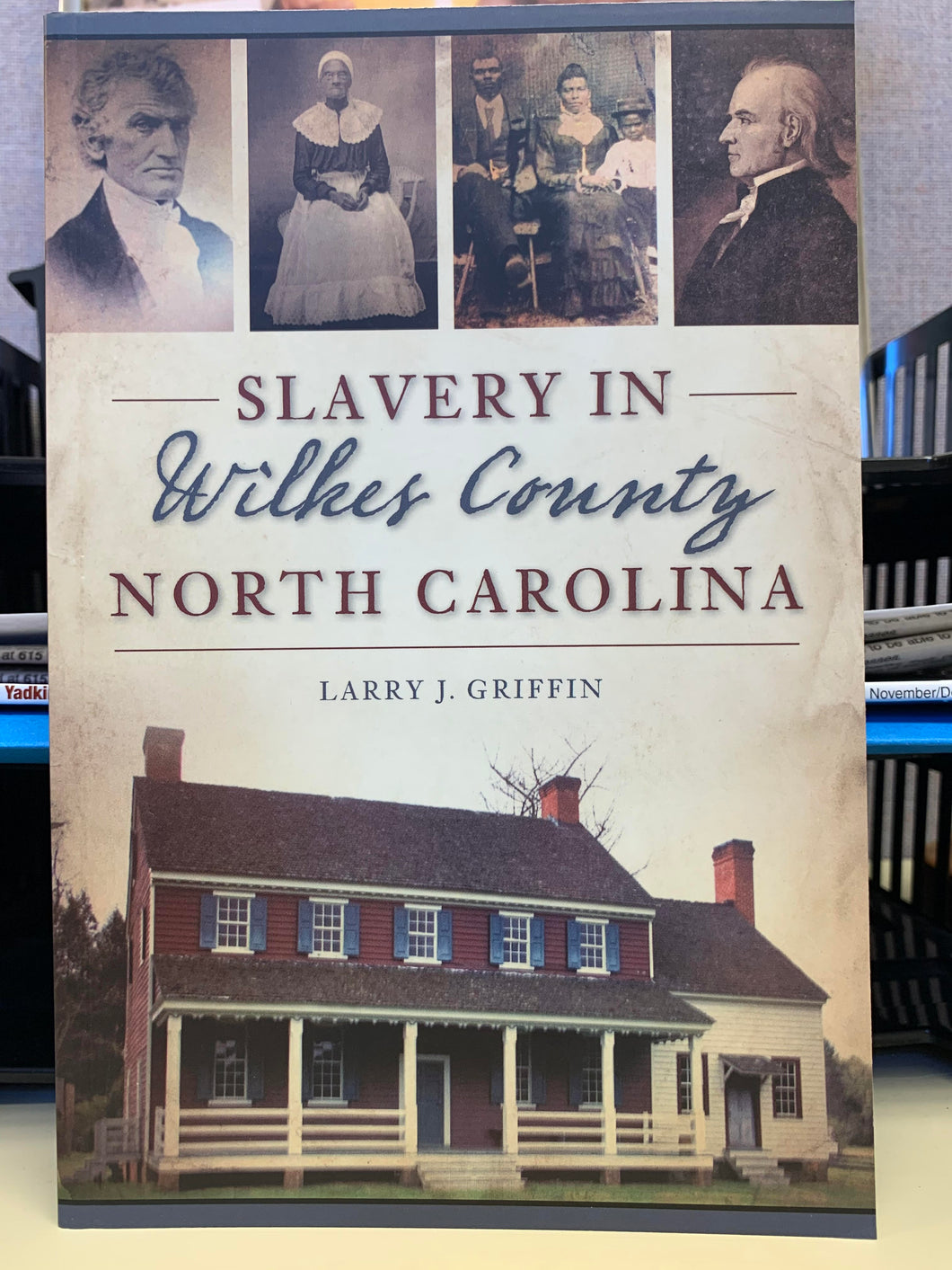 Slavery in Wilkes County North Carolina by Larry J. Griffin